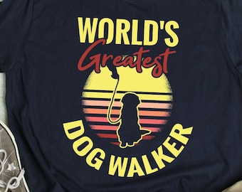 Dog Walker Shirt Greatest Dog Walker TShirt Best Dog Walker Gift Dog Walker T Shirt Vintage Styled Shirt for the World's Greatest Dog Walker