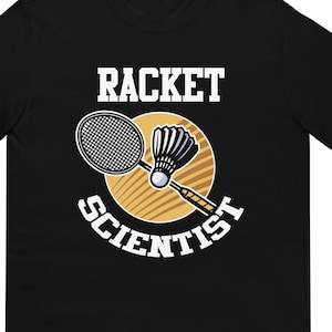 Camiseta de bádminton Raqueta divertida Científico Bádminton Amante Regalo Bádminton Regalo Raqueta de bádminton Volante Camiseta de jugador de bádminton