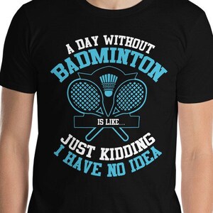 Camiseta de bádminton Divertido jugar bádminton todos los días Regalo de amante de bádminton Regalo de bádminton Raqueta de bádminton