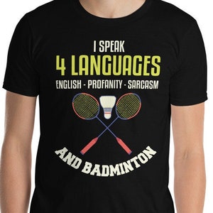 Camiseta de bádminton Camiseta de jugador de bádminton sarcástico Regalo divertido de bádminton Camiseta de bádminton deportiva presente de bádminton