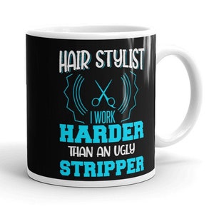 Hair Stylist Mug Funny Hair Stylist Coffee Mug Joke Hair Stylist Gift Hairdresser Quote Hair Stylist Mug Adult Humor Gag Gift