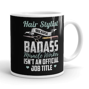 Hairdresser Mug Funny Hairdresser Coffee Mug for the Best Hairdresser Joke Hairdresser Humor Job Hairdresser Gift Quote Saying Hairdressing