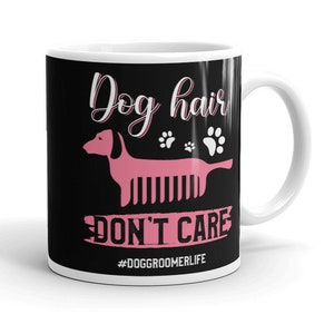 Dog Groomer Coffee Mug Dog Groomer Gift Dog Groomer Life Mug Dog Groomer Quote Dog Groomer Saying Gift Idea Dog Grooming Gift