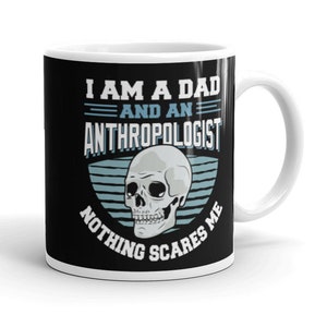 Anthropologist Dad Gift Funny Anthropologist Mug for Dad Humor Father Anthropology Coffee Mug Anthropology Quote Saying Mug