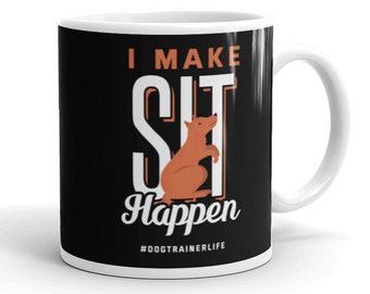 Taza de entrenador de perros Regalo divertido de entrenamiento de perros Taza de café de entrenador de perros Humor Sit Happen Taza de entrenamiento de perros Regalo de escuela de perros