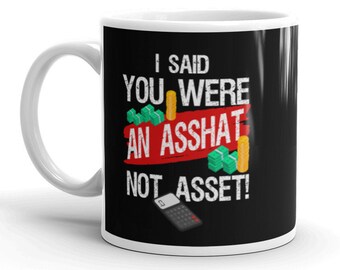 Accountant Mug Funny Accounting Coffee Mug Asshat Accountant Humor Joke Mug Accountant Gift Saying Quote Rude Humor Mug