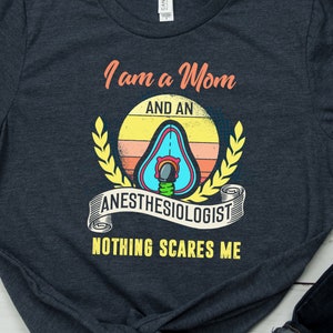 Anesthesiologist Mom Shirt Funny Mother Anesthesiology TShirt for Mom Humor Saying Anesthesia T Shirt Anesthesiologist Mom Gift