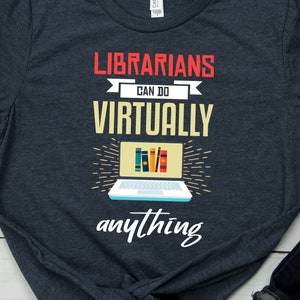 Librarian Shirt Funny School Librarian Gift Humor Virtual Learning and Teaching Library TShirt Librarian Quote T Shirt Joke Librarian Outfit