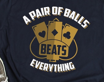 Camiseta de póquer Camiseta divertida de jugador de póquer Humor de póquer Camiseta de cita de póquer Regalo de póquer divertido Camiseta de juego de póquer Decir póquer Humor ofensivo Póquer
