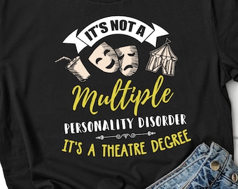 Theatre Degree Shirt Funny Theatre Degree Gift Humor Theatre Shirt Theatre Performer Actor Thespian Gift