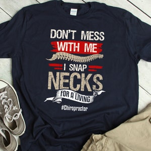 Chiropractor Shirt Chiropractic TShirt Funny Chiropractor Gift Idea Chiropractor TShirt Chiropractor Qote Saying Snap Necks Crack T Shirt