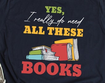 Camiseta de amante de libros Camiseta de bibliotecario de lectura divertida Regalo de amante de libros Amor Lectura Necesita todos estos libros Camiseta de lectura Camiseta de biblioteca de humor