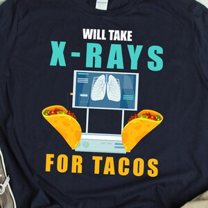 Rad Tech Shirt Funny Taco Lover Radiology Technician Gift Radiologist Taco TShirt Radiographer X-Ray Tech T Shirt Rad Technologist Outfit