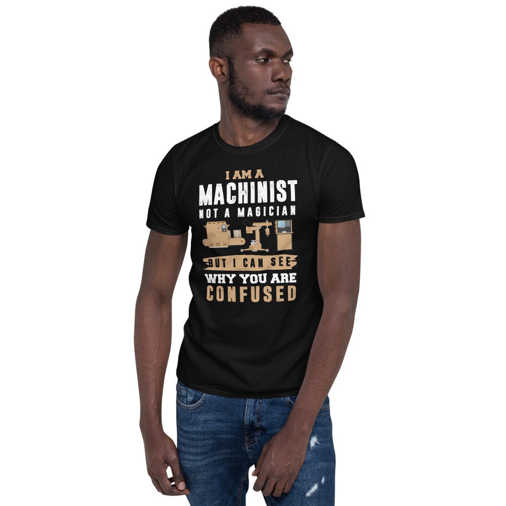 Machinist Gift Humor Machinist Shirt Joke CNC Operator Tshirt