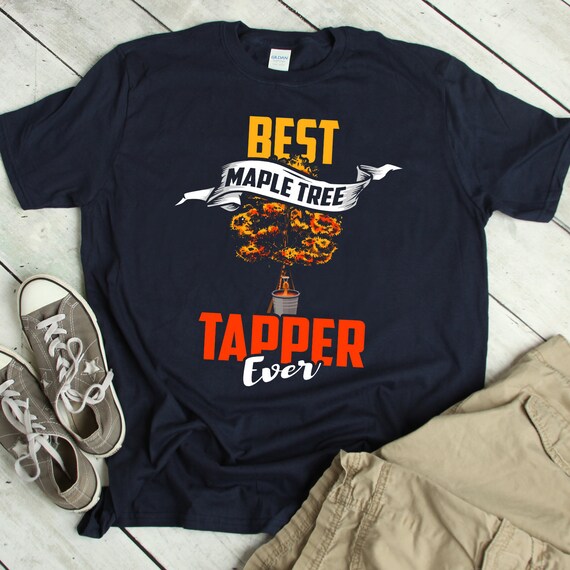Maple Tree Tapping Syrup T-Shirt - Funny Best Tapper Maple Tree Tapping Syrup T-Shirt - Funny Best Tapper