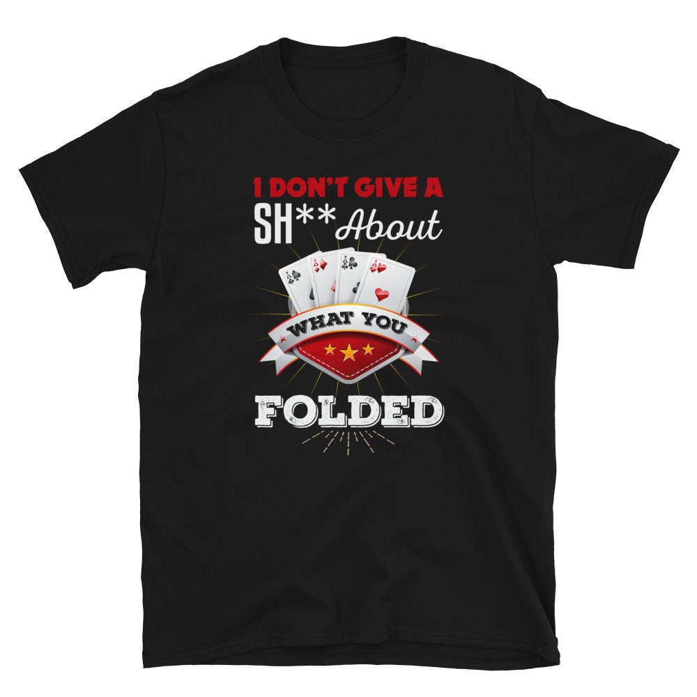 Poker Shirt Funny Poker Player Tshirt Humor Poker Folding Etsy