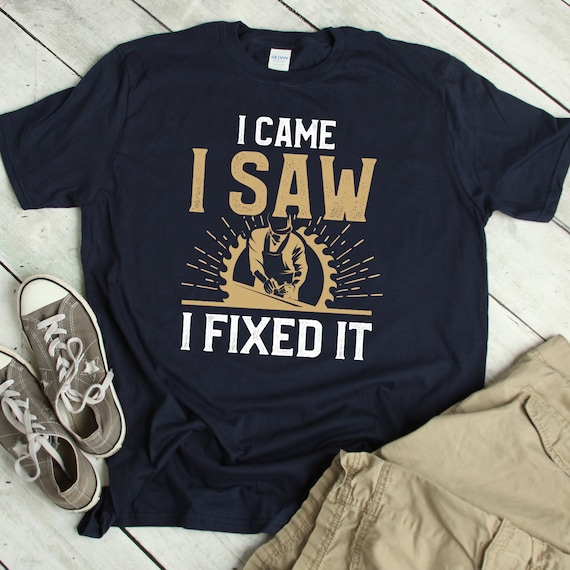 Carpenter Shirt Funny Carpenter Gift Woodworker Shirt Humor Woodworking TShirt Woodworker Gift Carpentry Gift T Shirt