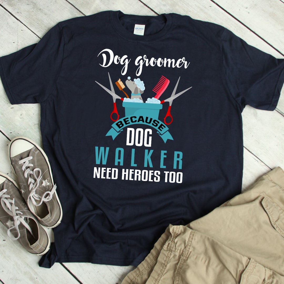 Funny Dog Groomer Shirt Humor Dog Groomer Gift Joke Dog Grooming Tshirt