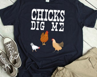 Chicken Shirt Funny Chicken Farmer TShirt Chicken Lover T-Shirt Farming Shirt Chicks Farm T Shirt Chicken Gift Chicks Dig Me Quote TShirt