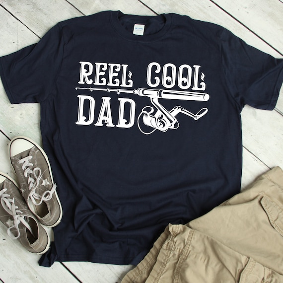 Fishing Dad Shirt Dad Fisherman Shirt Reel Cool Dad T-Shirt Dad Gift Father's Gift Fishing Father Fishing Saying Funny Fishing Shirt