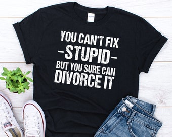 Divorce Shirt Funny Divorce TShirt Divorcee TShirt Divorce Humor Offensive Divorced T-Shirt Divorce Party Gift