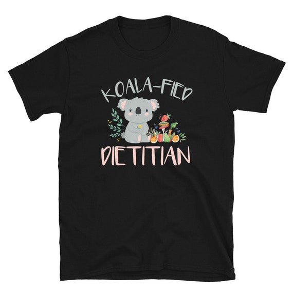 Rd Koala-Fied Registered Dietitian Nutritionist Day T Shirt Rd Koala-Fied Registered Dietitian Nutritionist Day T Shirt