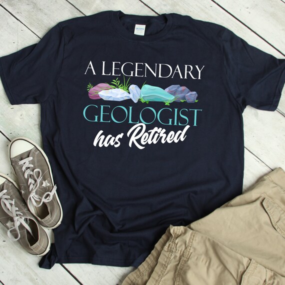 Retired Geologist Funny Retirement Party Gift T Shirt Retired Geologist Funny Retirement Party Gift T Shirt