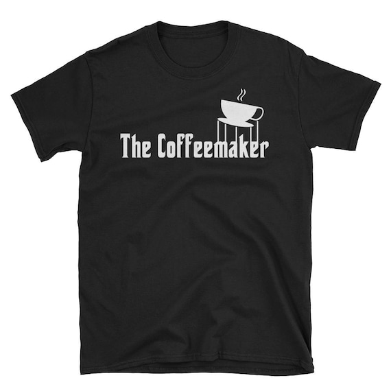 Funny 'the Coffeemaker' Barista T-shirt, Coffee Lover Gift - Etsy