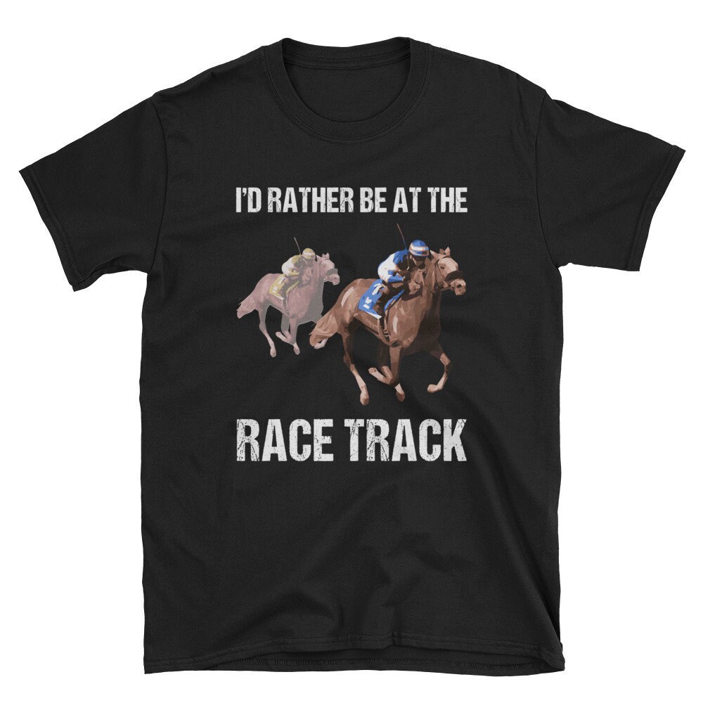 Horse Racing Shirt Funny Horse Racing Tshirt Horse Race Track Etsy