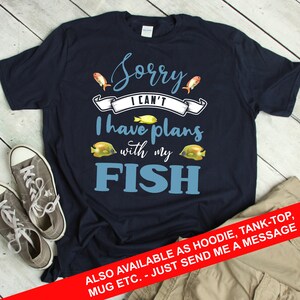 Funny Fish Lover Shirt Plans with my Fish Aquarium Shirt Funny Aquarist Shirt Aquarist Gift Aquarium Fish Lover TShirt Fish T-Shirt