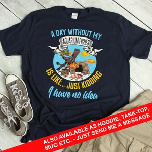Funny Aquarist Shirt Joke Aquarium Fish Shirt Funny Fish Lover Aquarist Gift Aquarium Fish Lover TShirt Fish T-Shirt Fish Tank T Shirt