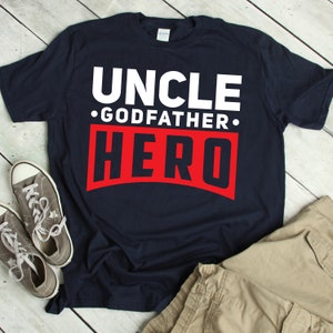 Funny Uncle T-Shirt - Best Uncle Shirt - Godafther Shirt - Baptism Gift - Uncle Gift Shirt - Hero Uncle T-Shirt - Favorite Uncle Shirt