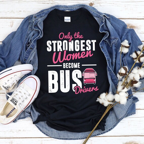 Proud Bus Driver Shirt - Bus Driver Strong Girl Gift Tee Proud Bus Driver Shirt - Bus Driver Strong Girl Gift Tee