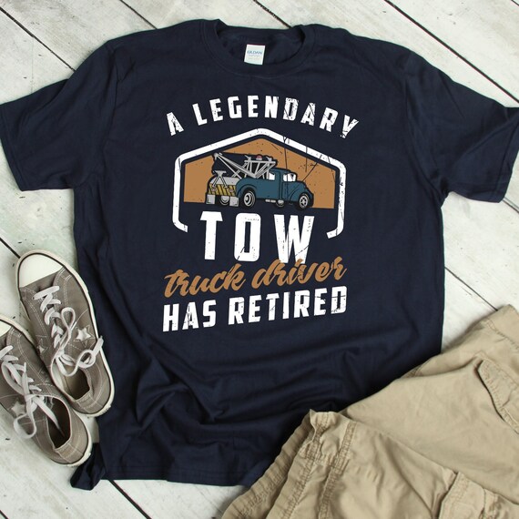 Retired Tow Truck Driver Trucker Retirement Gift Tee Shirt Retired Tow Truck Driver Trucker Retirement Gift Tee Shirt
