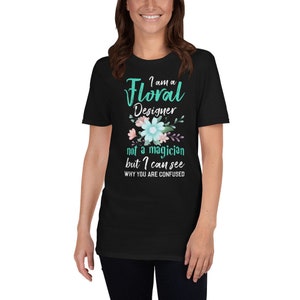 Floral Designer Gift Floral Designer Shirt Florist Gift Florist TShirt Funny Florist Saying Flower Lover Quote T Shirt Floral Designer Tee image 3