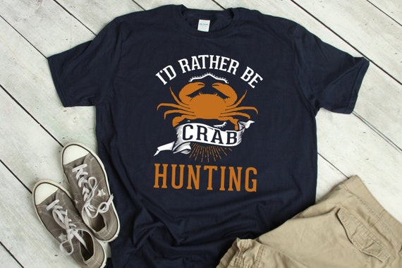 Crab Hunting Shirt Funny Crab Hunter TShirt Crab Hunter Gift Crab Hunter Quote T-Shirt Joke Saying Crab Hunting Gift