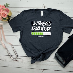 Licensed Driver Shirt Test Driving Learners Permit T Shirt Beginner Driver Shirt Learn to Drive Tee Drivers License Shirt