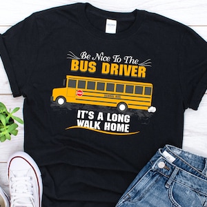 Funny Bus Driver Shirt School Bus Driver TShirt Bus Driver Gift Humor School Bus Driver Gift Best Bus Driver Favorite Bus Driver T Shirt