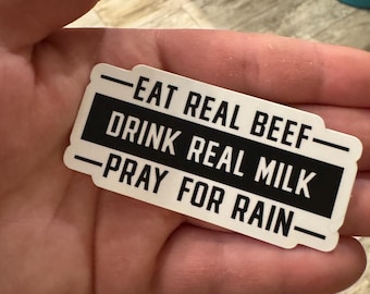 Eat Beef| drink milk| pray for rain| beef sticker| beef decal| water bottle sticker| farm| cow| support farmers