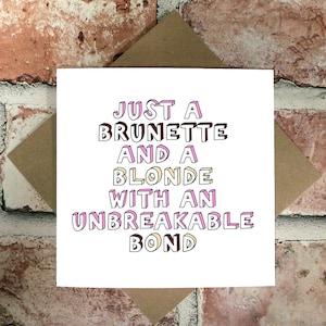 Brunette & Blonde Unbreakable Bond - Funny Birthday Cards - Cute Birthday Cards - Cards For Her - Cards For Friends - Sister In Law