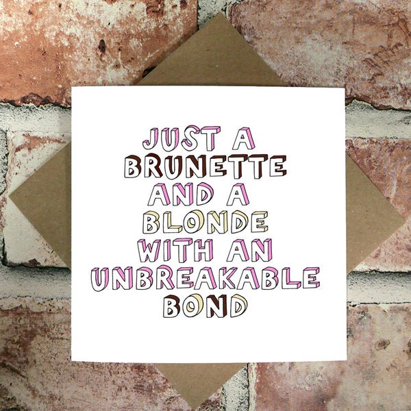 Brunette & Blonde Unbreakable Bond - Funny Birthday Cards - Cute Birthday Cards - Cards For Her - Cards For Friends - Sister In Law