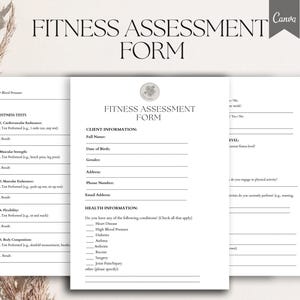 May include: A black and white fitness assessment form with sections for client information, health information, and fitness tests. The form includes questions about the client's name, date of birth, gender, address, phone number, email address, health conditions, and fitness level.