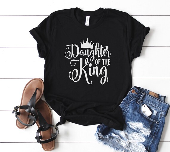 Daughter of the King Shirt Christian Shirt Jesus Shirt | Etsy