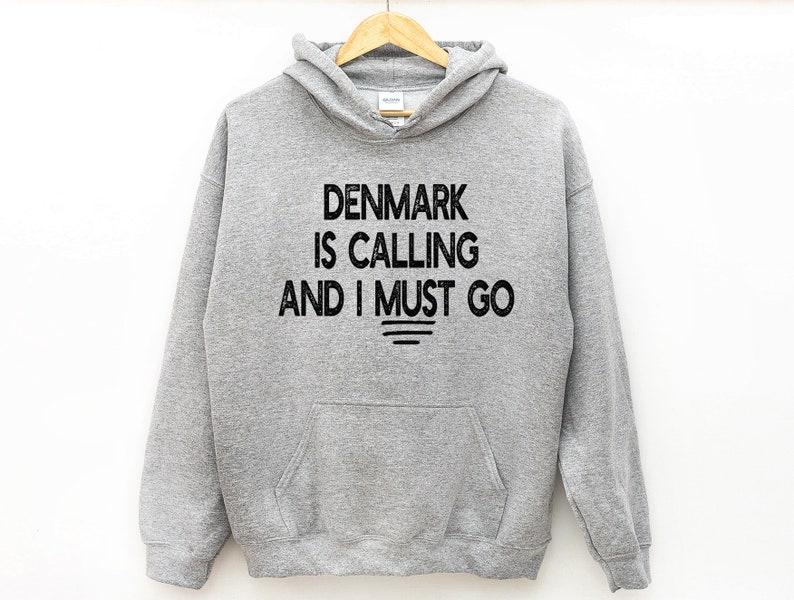Denmark Gift Hoodie Denmark Is Calling And I Must Go Hoodie Danish Gift Hoodie,Copenhagen Hoodie Scandinavia Hoodie Danish Pride Hoodie