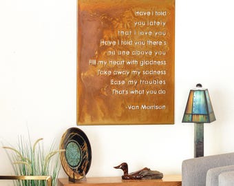 Van Morrison Lyrics Steel Wall Art, Have I Told You Lately Van Morrison Metal Sign, Romantic song lyric Wall Art, Rustic Steel Home Accent