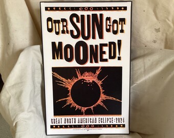 Eclipse 2024 : "Our SUN Got MOONED!" Print