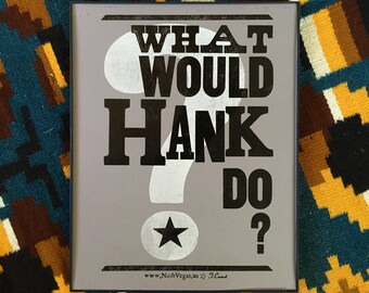 What Would HANK Do? Original Letterpress Poster