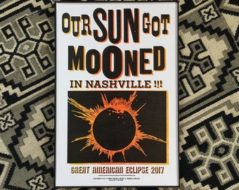 Our Sun Got Mooned in Nashville - Great American Eclipse 2017  Original Letterpress Poster