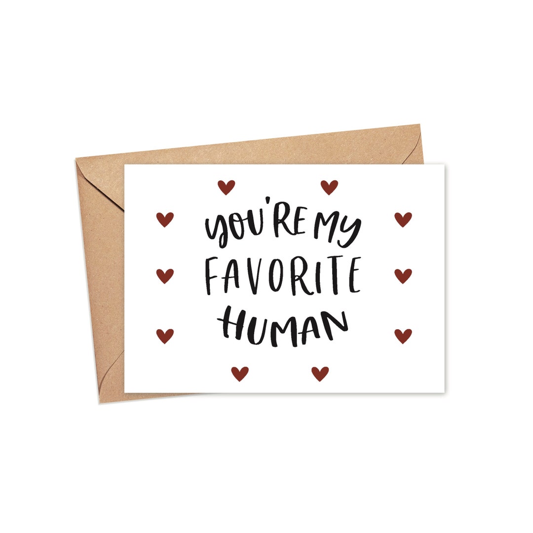 You’re My Favorite Human Card | Funny Love Card | Cute Card for ...