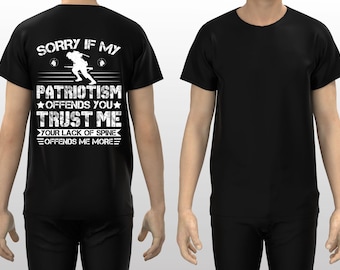 Sorry If My Patriotism Offends You Veteran T-Shirt, I Am A US Veteran Shirt,, Military Soldier Shirt, Gift For Veteran.